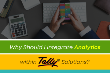 Why Should I Integrate Analytics within Tally Solutions?